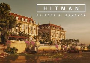 HITMAN Episode 4 Bangkok