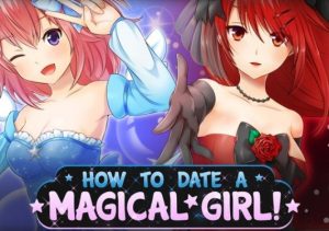How To Date A Magical Girl