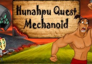 Hunahpu Quest Mechanoid