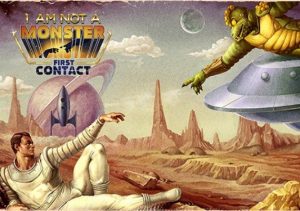 I am not a Monster First Contact