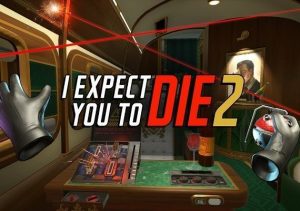 I Expect You To Die 2