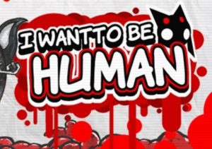 I Want To Be Human