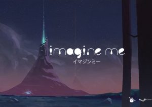 Imagine Me