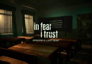 In Fear I Trust Episode 2 Last Desk