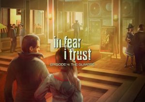 In Fear I Trust Episode 4 The Glimpse