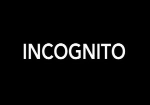 Incognito