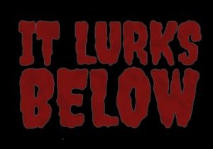 It Lurks Below