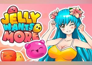 Jelly Wants More