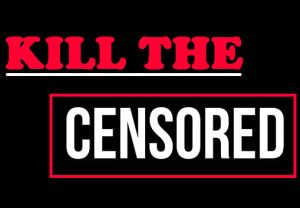 Kill The Censored