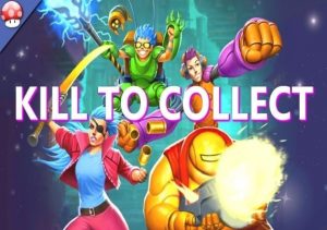 Kill to Collect