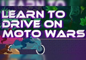 Learn to Drive on Moto Wars