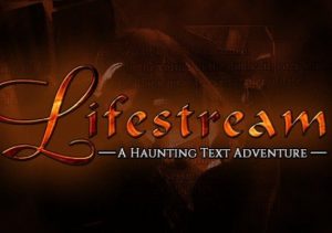 Lifestream A Haunting Text Adventure