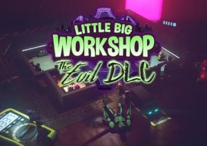 Little Big Workshop The Evil