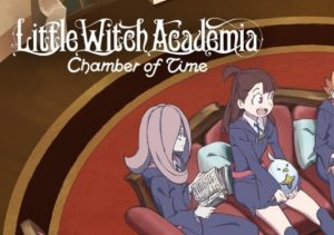 Little Witch Academia Chamber of Time