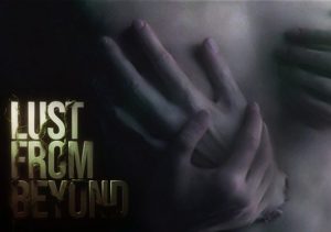 Lust from Beyond