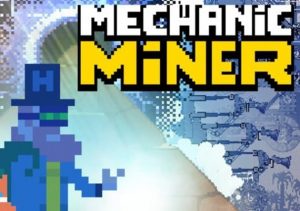 Mechanic Miner