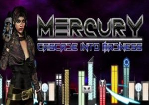 Mercury Cascade into Madness