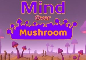 Mind Over Mushroom