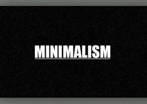 Minimalism
