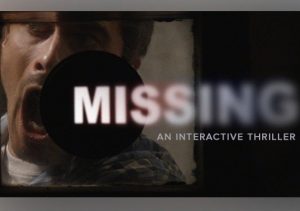 Missing an Interactive Thriller Episode One