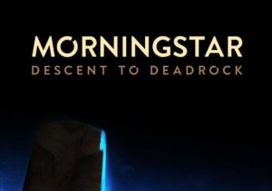 Morningstar Descent to Deadrock