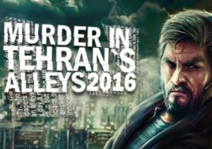 Murder In Tehrans Alleys 2016