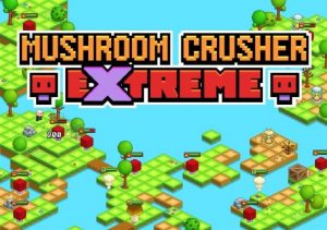 Mushroom Crusher Extreme