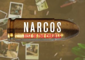 Narcos Rise of the Cartels