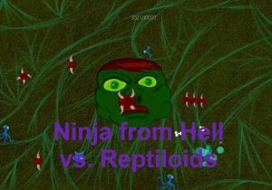Ninja from Hell vs. Reptiloids