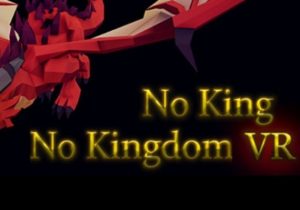 No King No Kingdom VR