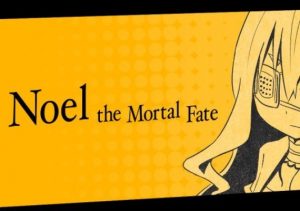 Noel The Mortal Fate S1-7