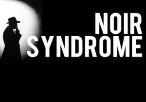 Noir Syndrome