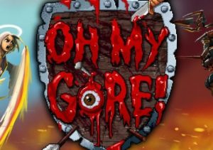 Oh My Gore