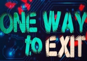 One Way to Exit