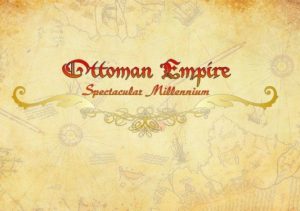 Ottoman Empire Spectacular Millennium