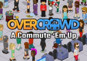 Overcrowd A Commute Em Up