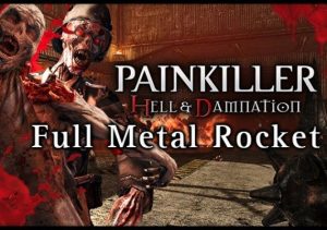 Painkiller Hell & Damnation Full Metal Rocket