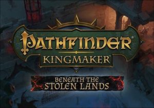 Pathfinder Kingmaker Beneath The Stolen Lands