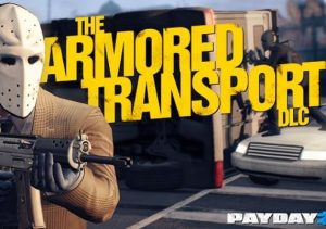 Payday 2 Armored Transport