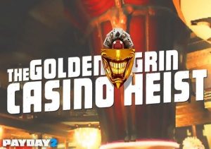 PAYDAY 2 The Golden Grin Casino Heist