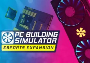 PC Building Simulator Esports Expansion