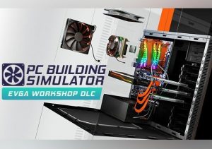 PC Building Simulator EVGA Workshop