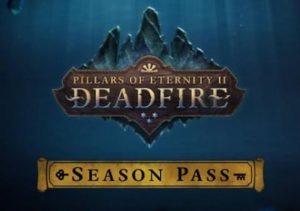Pillars of Eternity 2 Deadfire Season Pass