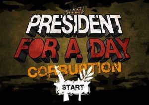 President for a Day Corruption