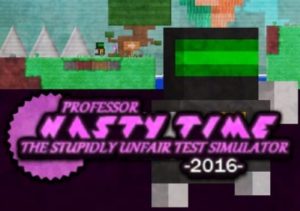 Professor Nasty Time The Stupidly Unfair Test Simulator 2016
