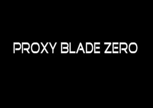Proxy Blade Zero
