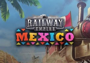 Railway Empire Mexico
