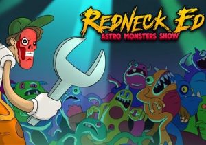 Redneck Ed Astro Monsters Show