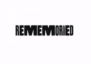 Rememoried