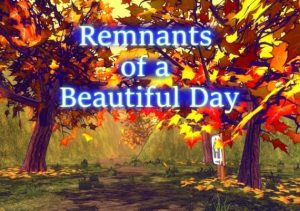 Remnants of a Beautiful Day
